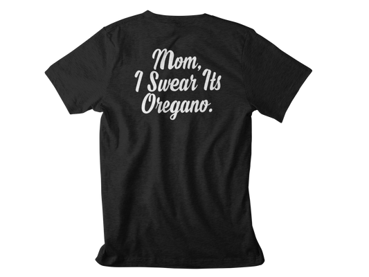 T SHIRT HEAVY PREMIUM OVERSIZED "Mom, I Swear Its Oregano" ,